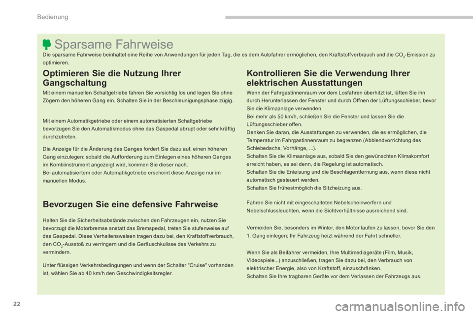 CITROEN C4 AIRCROSS 2014 Betriebsanleitungen (in German) 22
Bedienung
Sparsame Fahrweise
Die sparsame Fahr weise beinhaltet eine Reihe von Anwendungen f CITROEN C4 AIRCROSS 2014 Betriebsanleitungen (in German) 22
Bedienung
Sparsame Fahrweise
Die sparsame Fahr weise beinhaltet eine Reihe von Anwendungen f