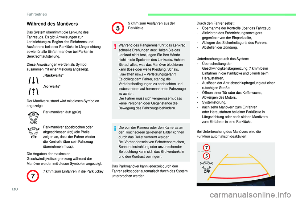 CITROEN C4 CACTUS 2019 Betriebsanleitungen (in German) 130
7
5
Während des Manövers
Das System übernimmt die Lenkung des
Fahrzeugs. Es gibt Anweisungen zur
Lenkrichtung zu Beginn des Einfahrens und
Ausfahrens bei einer Parklücke in Längsrichtung
CITROEN C4 CACTUS 2019 Betriebsanleitungen (in German) 130
7
5
Während des Manövers
Das System übernimmt die Lenkung des
Fahrzeugs. Es gibt Anweisungen zur
Lenkrichtung zu Beginn des Einfahrens und
Ausfahrens bei einer Parklücke in Längsrichtung