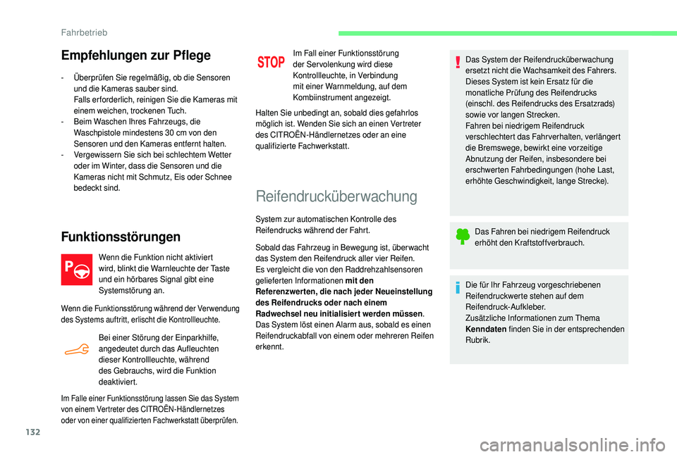 CITROEN C4 CACTUS 2019 Betriebsanleitungen (in German) 132
Empfehlungen zur Pflege
- Überprüfen Sie regelmäßig, ob die Sensoren und die Kameras sauber sind.
Falls er forderlich, reinigen Sie die Kameras mit
einem weichen, trockenen Tuch.
-
B
eim W CITROEN C4 CACTUS 2019 Betriebsanleitungen (in German) 132
Empfehlungen zur Pflege
- Überprüfen Sie regelmäßig, ob die Sensoren und die Kameras sauber sind.
Falls er forderlich, reinigen Sie die Kameras mit
einem weichen, trockenen Tuch.
-
B
eim W