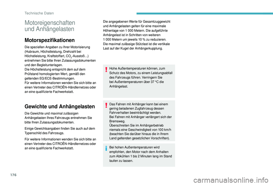 CITROEN C4 CACTUS 2019 Betriebsanleitungen (in German) 176
Motoreigenschaften
und
Anhängelasten
Motorspezifikationen
Die speziellen Angaben zu Ihrer Motorisierung
(Hubraum, Höchstleistung, Drehzahl bei
Höchstleistung, Kraftstoffart, CO
2-Ausstoßâ CITROEN C4 CACTUS 2019 Betriebsanleitungen (in German) 176
Motoreigenschaften
und
Anhängelasten
Motorspezifikationen
Die speziellen Angaben zu Ihrer Motorisierung
(Hubraum, Höchstleistung, Drehzahl bei
Höchstleistung, Kraftstoffart, CO
2-Ausstoßâ