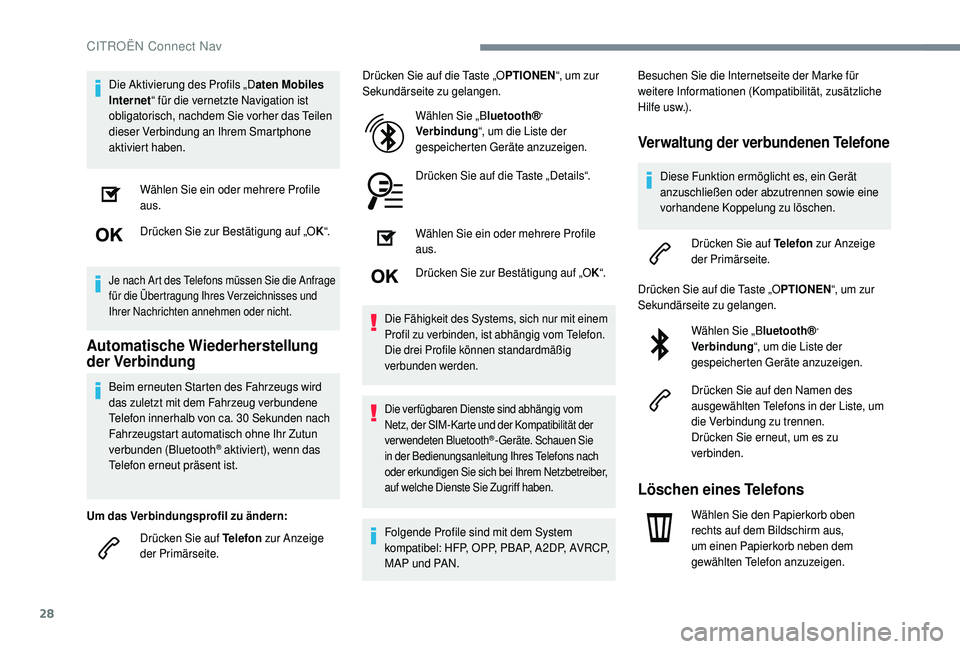 CITROEN C4 CACTUS 2019 Betriebsanleitungen (in German) 28
Die Aktivierung des Profils „Daten Mobiles
Internet “ für die vernetzte Navigation ist
obligatorisch, nachdem Sie vorher das Teilen
dieser Verbindung an Ihrem Smartphone
aktiviert haben.
W CITROEN C4 CACTUS 2019 Betriebsanleitungen (in German) 28
Die Aktivierung des Profils „Daten Mobiles
Internet “ für die vernetzte Navigation ist
obligatorisch, nachdem Sie vorher das Teilen
dieser Verbindung an Ihrem Smartphone
aktiviert haben.
W