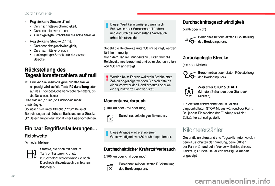 CITROEN C4 CACTUS 2019  Betriebsanleitungen (in German) 28
- Registerkarte Strecke „1“ mit:
• D urchschnittsgeschwindigkeit,
•
 D

urchschnittsverbrauch,
•
 z

urückgelegte Strecke für die erste Strecke.
-
 
R
 egisterkarte Strecke „ 2“ mit
