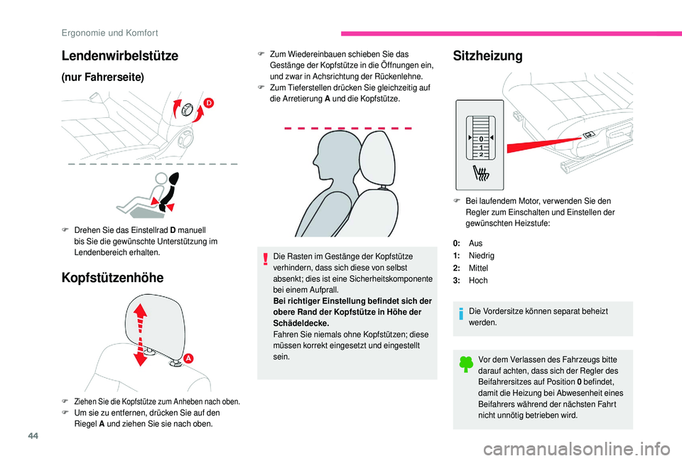 CITROEN C4 CACTUS 2019 Betriebsanleitungen (in German) 44
Die Rasten im Gestänge der Kopfstütze
verhindern, dass sich diese von selbst
absenkt; dies ist eine Sicherheitskomponente
bei einem Aufprall.
Bei richtiger Einstellung befindet sich der
obere CITROEN C4 CACTUS 2019 Betriebsanleitungen (in German) 44
Die Rasten im Gestänge der Kopfstütze
verhindern, dass sich diese von selbst
absenkt; dies ist eine Sicherheitskomponente
bei einem Aufprall.
Bei richtiger Einstellung befindet sich der
obere