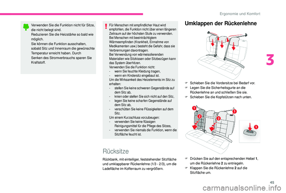 CITROEN C4 CACTUS 2019 Betriebsanleitungen (in German) 45
Ver wenden Sie die Funktion nicht für Sitze,
die nicht belegt sind.
Reduzieren Sie die Heizstärke so bald wie
möglich.
Sie können die Funktion ausschalten,
sobald Sitz und Innenraum die gewà CITROEN C4 CACTUS 2019 Betriebsanleitungen (in German) 45
Ver wenden Sie die Funktion nicht für Sitze,
die nicht belegt sind.
Reduzieren Sie die Heizstärke so bald wie
möglich.
Sie können die Funktion ausschalten,
sobald Sitz und Innenraum die gewÃ