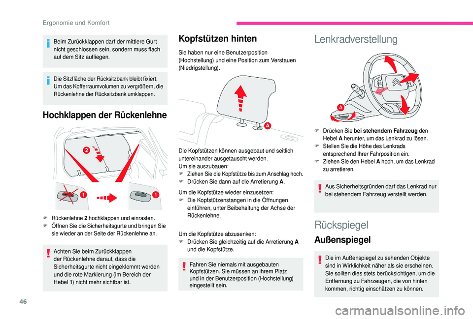 CITROEN C4 CACTUS 2019 Betriebsanleitungen (in German) 46
Beim Zurückklappen darf der mittlere Gurt
nicht geschlossen sein, sondern muss flach
auf dem Sitz aufliegen.
Die Sitzfläche der Rücksitzbank bleibt fixiert.
Um das Kofferraumvolumen zu vergrà CITROEN C4 CACTUS 2019 Betriebsanleitungen (in German) 46
Beim Zurückklappen darf der mittlere Gurt
nicht geschlossen sein, sondern muss flach
auf dem Sitz aufliegen.
Die Sitzfläche der Rücksitzbank bleibt fixiert.
Um das Kofferraumvolumen zu vergrÃ