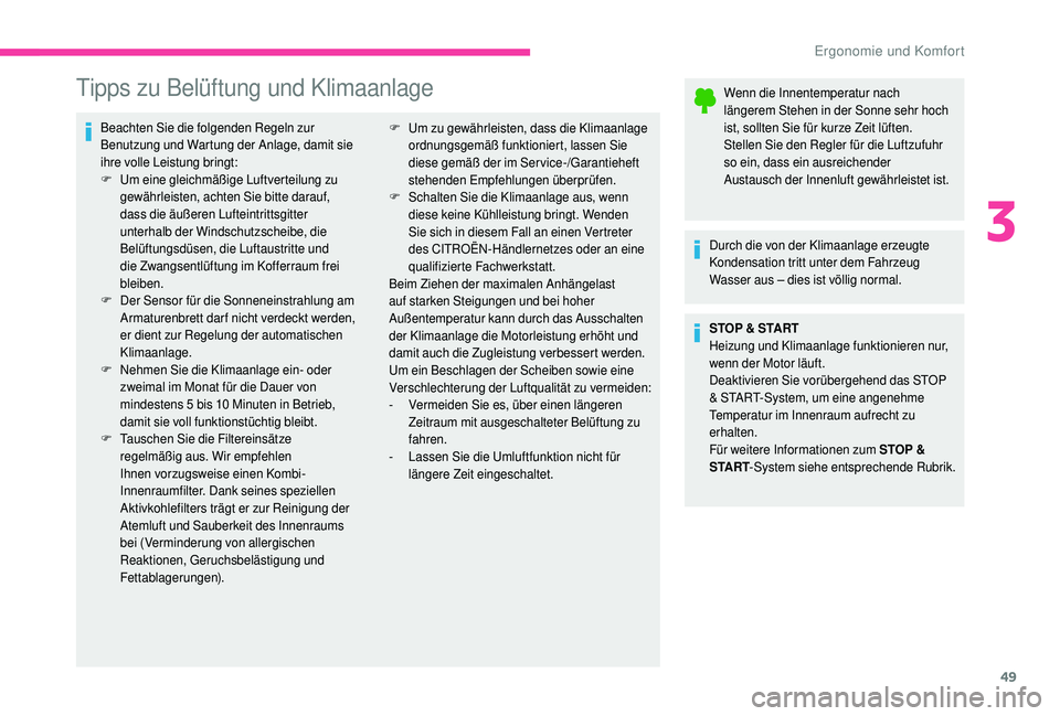 CITROEN C4 CACTUS 2019 Betriebsanleitungen (in German) 49
Tipps zu Belüftung und Klimaanlage
Beachten Sie die folgenden Regeln zur
Benutzung und Wartung der Anlage, damit sie
ihre volle Leistung bringt:
F
U
m eine gleichmäßige Luftverteilung zu
gew CITROEN C4 CACTUS 2019 Betriebsanleitungen (in German) 49
Tipps zu Belüftung und Klimaanlage
Beachten Sie die folgenden Regeln zur
Benutzung und Wartung der Anlage, damit sie
ihre volle Leistung bringt:
F
U
m eine gleichmäßige Luftverteilung zu
gew