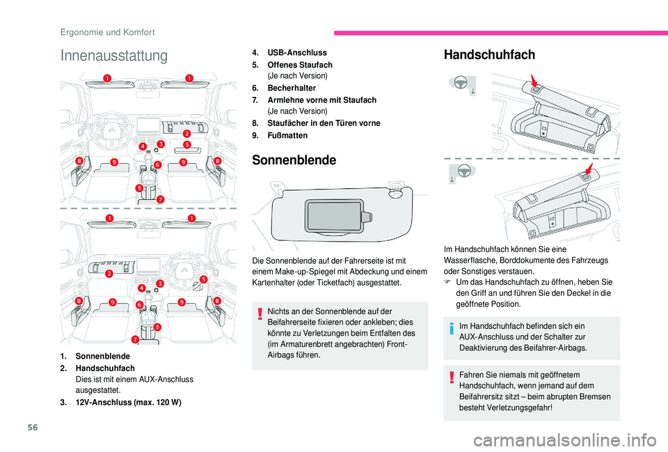 CITROEN C4 CACTUS 2019 Betriebsanleitungen (in German) 56
Innenausstattung4.USB-Anschluss
5. Offenes Staufach
(Je nach Version)
6. Becherhalter
7. Armlehne vorne mit Staufach
(Je nach Version)
8. Staufächer in den Türen vorne
9. Fußmat ten
Sonnenblende CITROEN C4 CACTUS 2019 Betriebsanleitungen (in German) 56
Innenausstattung4.USB-Anschluss
5. Offenes Staufach
(Je nach Version)
6. Becherhalter
7. Armlehne vorne mit Staufach
(Je nach Version)
8. Staufächer in den Türen vorne
9. Fußmat ten
Sonnenblende