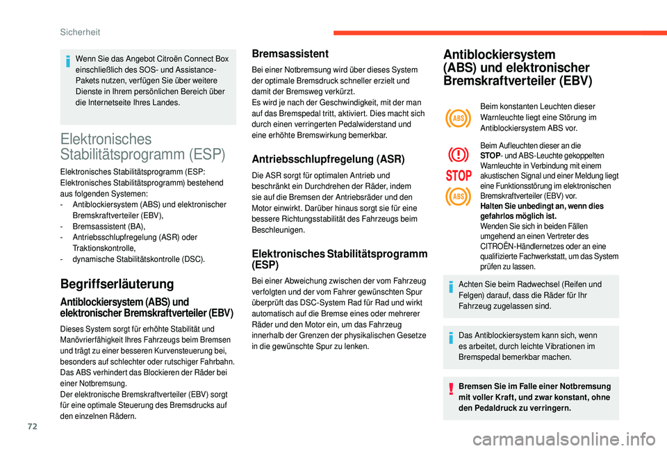 CITROEN C4 CACTUS 2019 Betriebsanleitungen (in German) 72
Elektronisches
Stabilitätsprogramm (ESP)
Elektronisches Stabilitätsprogramm (ESP:
Elektronisches Stabilitätsprogramm) bestehend
aus folgenden Systemen:
-
A
ntiblockiersystem (ABS) und elekt CITROEN C4 CACTUS 2019 Betriebsanleitungen (in German) 72
Elektronisches
Stabilitätsprogramm (ESP)
Elektronisches Stabilitätsprogramm (ESP:
Elektronisches Stabilitätsprogramm) bestehend
aus folgenden Systemen:
-
A
ntiblockiersystem (ABS) und elekt