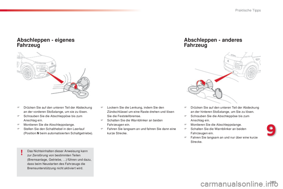 CITROEN C4 CACTUS 2015 Betriebsanleitungen (in German) 205
C4-cactus_de_Chap09_info-pratiques_ed02-2014
Abschleppen - anderes
Fahrzeug
F drücken si e auf den unteren te il der ab deckung
an der hinteren Stoßstange, um Sie zu lösen.
F
S
chrauben CITROEN C4 CACTUS 2015 Betriebsanleitungen (in German) 205
C4-cactus_de_Chap09_info-pratiques_ed02-2014
Abschleppen - anderes
Fahrzeug
F drücken si e auf den unteren te il der ab deckung
an der hinteren Stoßstange, um Sie zu lösen.
F
S
chrauben