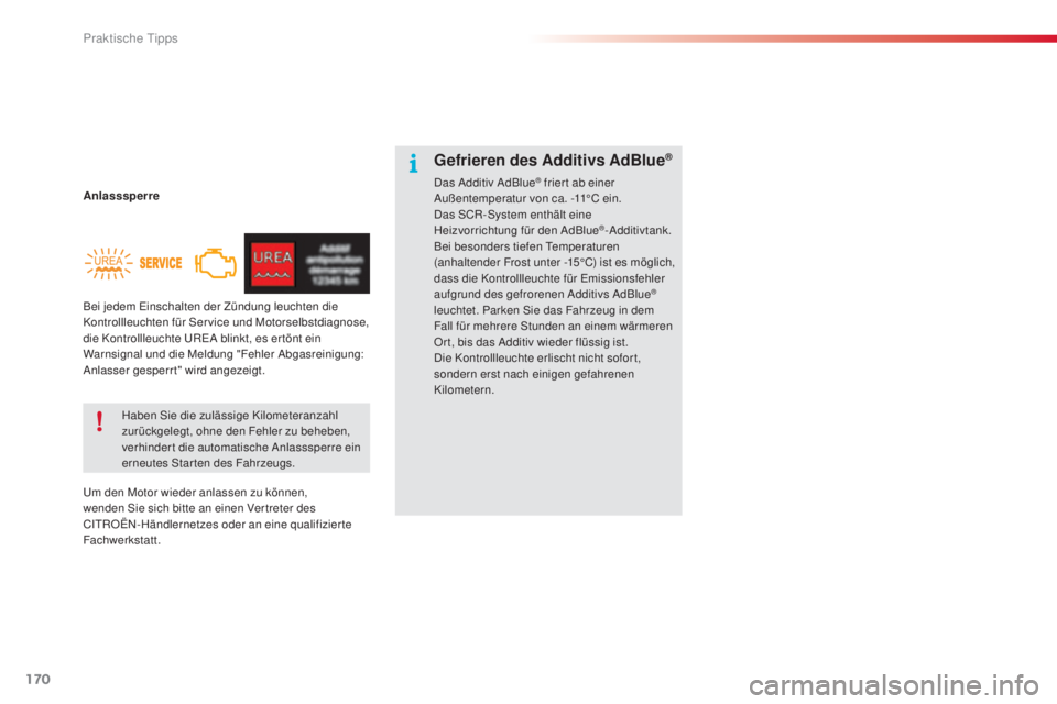 CITROEN C4 CACTUS 2014 Betriebsanleitungen (in German) 170
E3_de_Chap09_info_pratiques_ed01-2014
Anlasssperre
Um den Motor wieder anlassen zu können,
wenden Sie sich bitte an einen Ver treter des
CITROËN-Händlernetzes oder an eine qualifizierte
Fach CITROEN C4 CACTUS 2014 Betriebsanleitungen (in German) 170
E3_de_Chap09_info_pratiques_ed01-2014
Anlasssperre
Um den Motor wieder anlassen zu können,
wenden Sie sich bitte an einen Ver treter des
CITROËN-Händlernetzes oder an eine qualifizierte
Fach