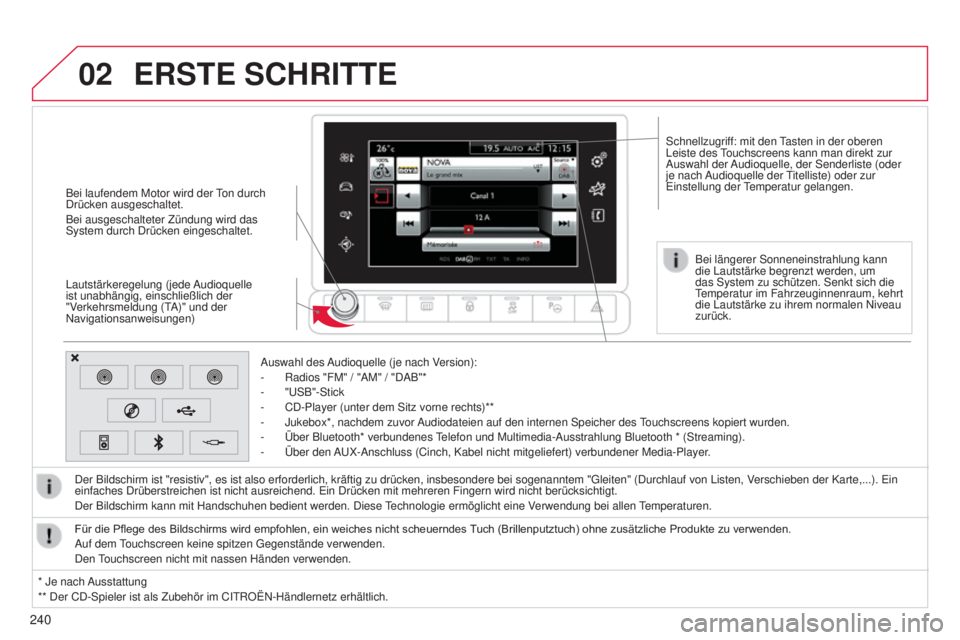CITROEN C4 CACTUS 2014 Betriebsanleitungen (in German) 02
240
E3_de_Chap12b_SMEGplus_ed01-2014
Bei laufendem Motor wird der Ton durch
Drücken ausgeschaltet.
Bei ausgeschalteter Zündung wird das
System durch Drücken eingeschaltet.
Lautstärkeregelung CITROEN C4 CACTUS 2014 Betriebsanleitungen (in German) 02
240
E3_de_Chap12b_SMEGplus_ed01-2014
Bei laufendem Motor wird der Ton durch
Drücken ausgeschaltet.
Bei ausgeschalteter Zündung wird das
System durch Drücken eingeschaltet.
Lautstärkeregelung