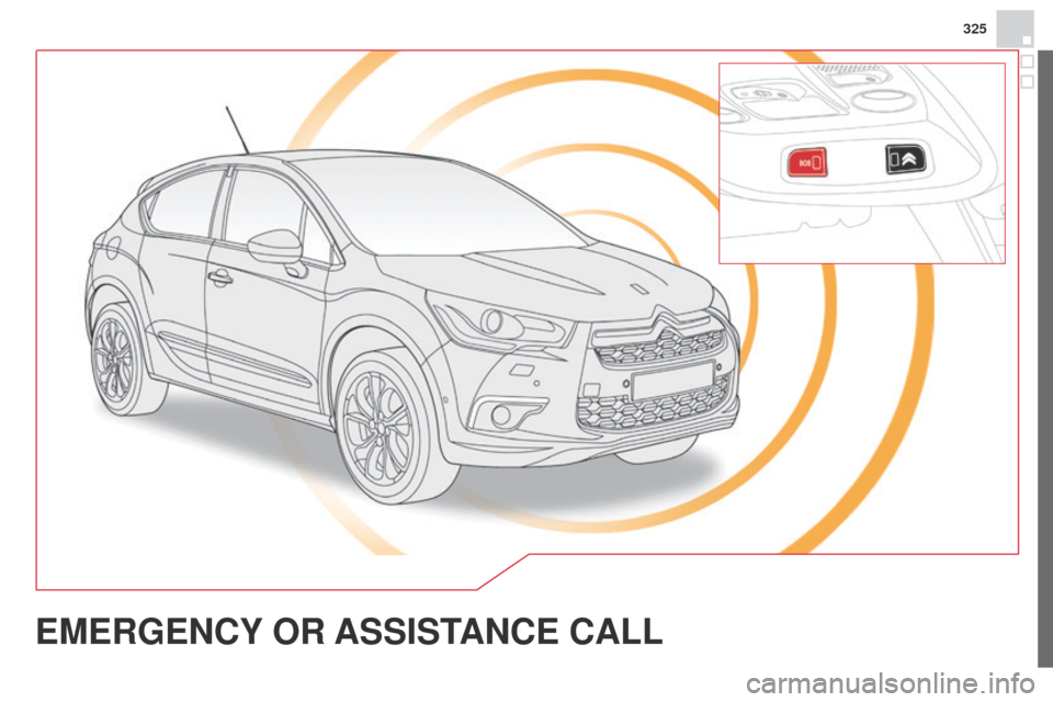 Citroen DS4 RHD 2014.5 1.G Owners Manual 325
EMERGENCY OR  ASSIST ANCE   CALL  
