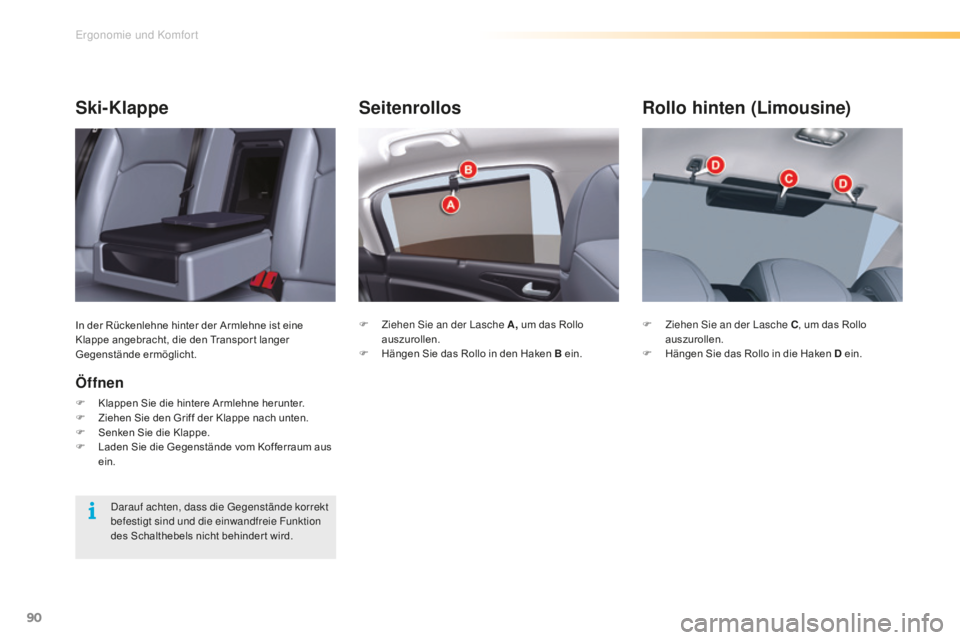CITROEN C5 2016 Betriebsanleitungen (in German) 90
C5_de_Chap03_ergo-et-confort_ed01-2015
Seitenrollos
F Ziehen si e an der la sche A, um das Rollo
auszurollen.
F
H
ängen Sie das Rollo in den Haken B ein.
Rollo hinten (Limousine)
F Ziehen si CITROEN C5 2016 Betriebsanleitungen (in German) 90
C5_de_Chap03_ergo-et-confort_ed01-2015
Seitenrollos
F Ziehen si e an der la sche A, um das Rollo
auszurollen.
F
H
ängen Sie das Rollo in den Haken B ein.
Rollo hinten (Limousine)
F Ziehen si