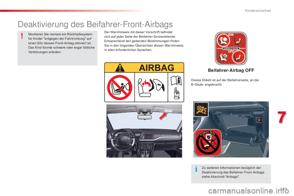 CITROEN C5 2015 Betriebsanleitungen (in German) 171
C5_de_Chap07_securite-enfant_ed01-2014
Beifahrer-Airbag OFF
Der Warnhinweis mit dieser Vorschrift befindet
sich auf jeder Seite der Beifahrer-Sonnenblende.
Entsprechend den geltenden Bestimmunge CITROEN C5 2015 Betriebsanleitungen (in German) 171
C5_de_Chap07_securite-enfant_ed01-2014
Beifahrer-Airbag OFF
Der Warnhinweis mit dieser Vorschrift befindet
sich auf jeder Seite der Beifahrer-Sonnenblende.
Entsprechend den geltenden Bestimmunge