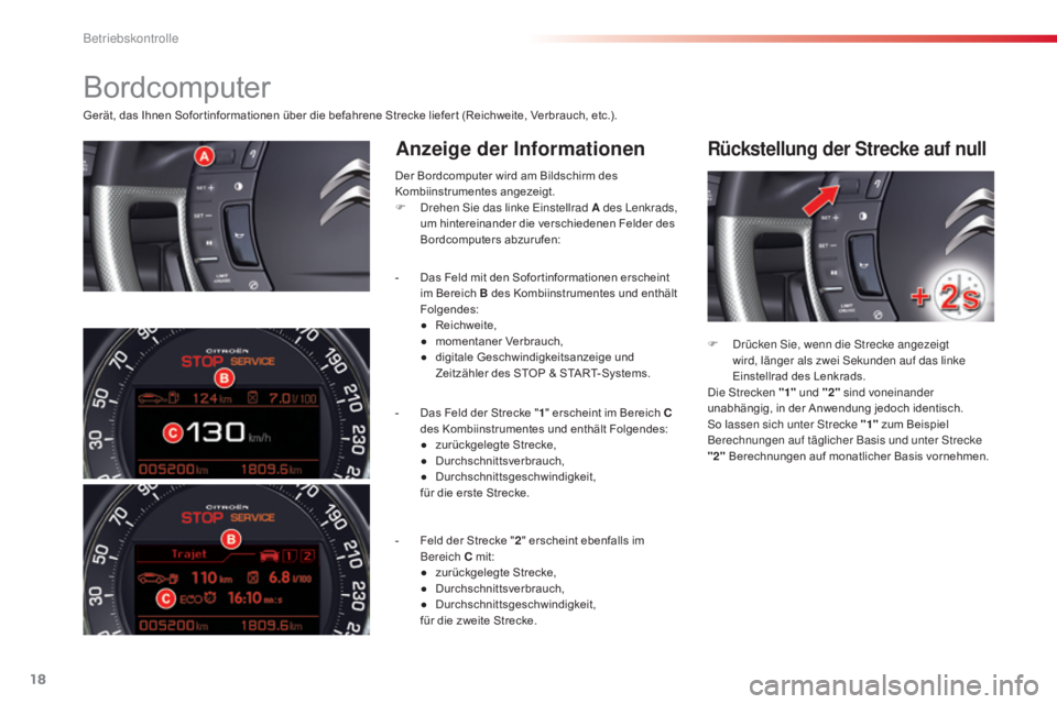 CITROEN C5 2015 Betriebsanleitungen (in German) 18
C5_de_Chap01_controle-de-marche_ed01-2014
Gerät, das Ihnen Sofor tinformationen über die befahrene Strecke liefer t (Reichweite, Verbrauch, etc.).
Anzeige der InformationenRückstellung der Strec CITROEN C5 2015 Betriebsanleitungen (in German) 18
C5_de_Chap01_controle-de-marche_ed01-2014
Gerät, das Ihnen Sofor tinformationen über die befahrene Strecke liefer t (Reichweite, Verbrauch, etc.).
Anzeige der InformationenRückstellung der Strec