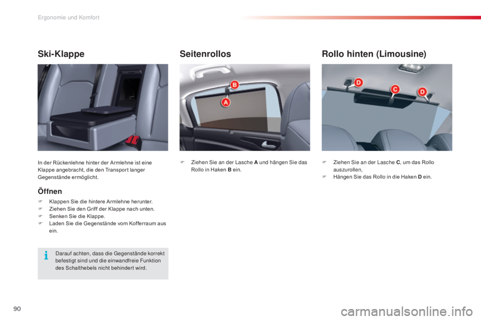 CITROEN C5 2015 Betriebsanleitungen (in German) 90
C5_de_Chap03_ergo-et-confort_ed01-2014
Seitenrollos
F Ziehen si e an der la sche A und hängen si e das
Rollo in Haken B ein.
Rollo hinten (Limousine)
F Ziehen si e an der la sche C, um das Ro CITROEN C5 2015 Betriebsanleitungen (in German) 90
C5_de_Chap03_ergo-et-confort_ed01-2014
Seitenrollos
F Ziehen si e an der la sche A und hängen si e das
Rollo in Haken B ein.
Rollo hinten (Limousine)
F Ziehen si e an der la sche C, um das Ro