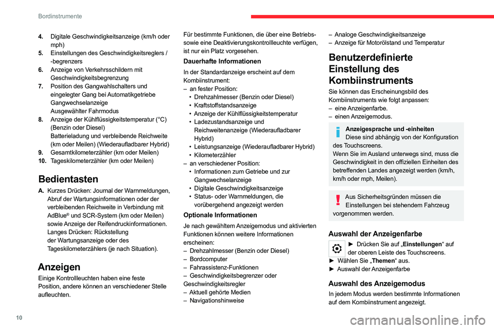 CITROEN C5 AIRCROSS 2022 Betriebsanleitungen (in German) 10
Bordinstrumente
4.Digitale Geschwindigkeitsanzeige (km/h oder
mph)
5. Einstellungen des Geschwindigkeitsreglers /
-begrenzers
6. Anzeige von Verkehrsschildern mit
Geschwindigkeitsbegrenzung
7. P CITROEN C5 AIRCROSS 2022 Betriebsanleitungen (in German) 10
Bordinstrumente
4.Digitale Geschwindigkeitsanzeige (km/h oder
mph)
5. Einstellungen des Geschwindigkeitsreglers /
-begrenzers
6. Anzeige von Verkehrsschildern mit
Geschwindigkeitsbegrenzung
7. P