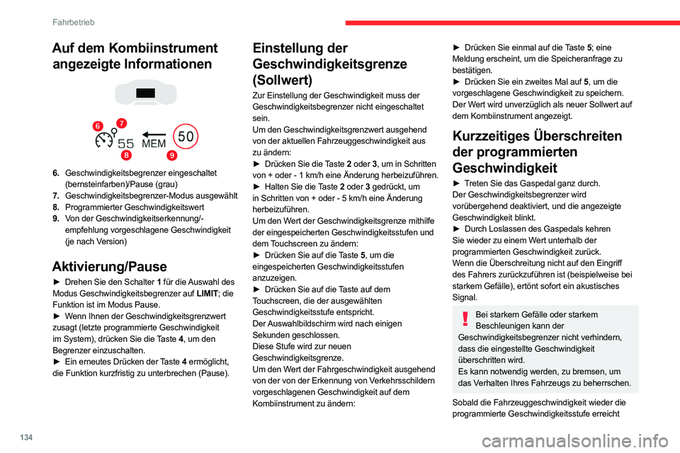 CITROEN C5 AIRCROSS 2022 Betriebsanleitungen (in German) 134
Fahrbetrieb
Auf dem Kombiinstrument angezeigte Informationen
6. Geschwindigkeitsbegrenzer eingeschaltet
(bernsteinfarben)/Pause (grau)
7. Geschwindigkeitsbegrenzer-Modus ausgewählt
8. Pr CITROEN C5 AIRCROSS 2022 Betriebsanleitungen (in German) 134
Fahrbetrieb
Auf dem Kombiinstrument angezeigte Informationen
6. Geschwindigkeitsbegrenzer eingeschaltet
(bernsteinfarben)/Pause (grau)
7. Geschwindigkeitsbegrenzer-Modus ausgewählt
8. Pr