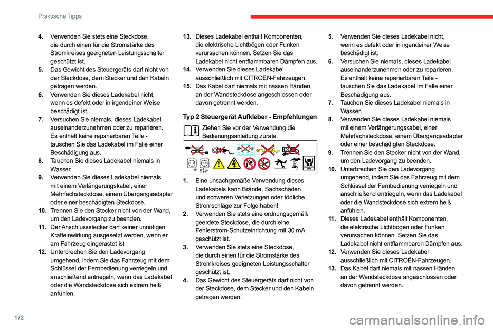 CITROEN C5 AIRCROSS 2022 Betriebsanleitungen (in German) 172
Praktische Tipps
4.Verwenden Sie stets eine Steckdose,
die durch einen für die Stromstärke des
Stromkreises geeigneten Leistungsschalter
geschützt ist.
5. Das Gewicht des Steuergeräts darf CITROEN C5 AIRCROSS 2022 Betriebsanleitungen (in German) 172
Praktische Tipps
4.Verwenden Sie stets eine Steckdose,
die durch einen für die Stromstärke des
Stromkreises geeigneten Leistungsschalter
geschützt ist.
5. Das Gewicht des Steuergeräts darf