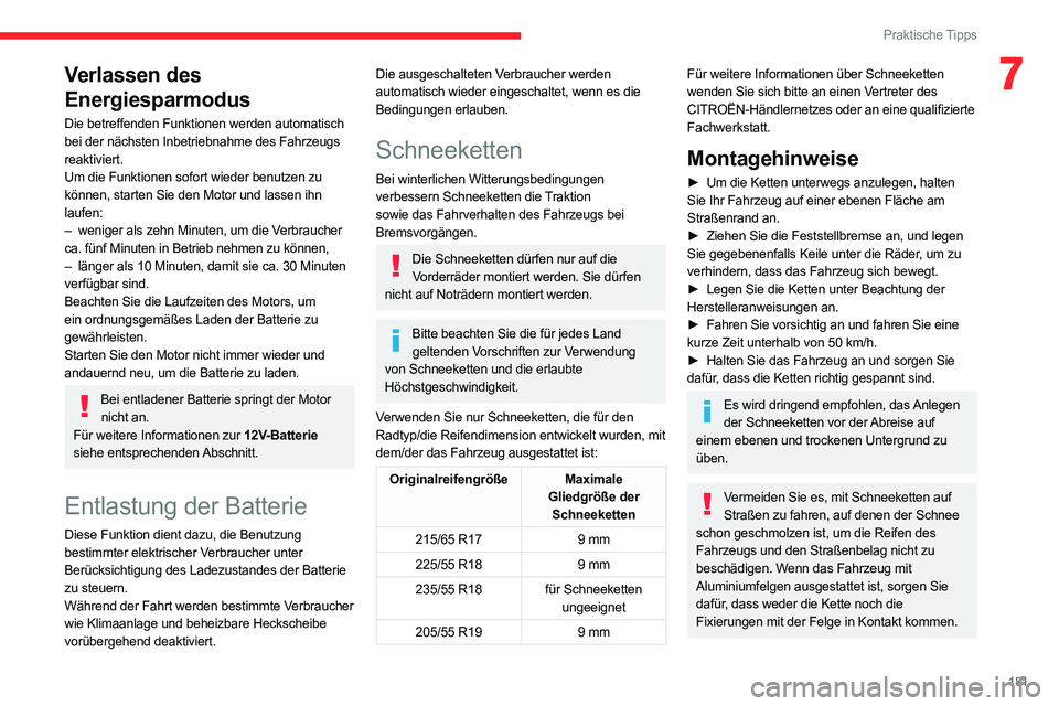 CITROEN C5 AIRCROSS 2022 Betriebsanleitungen (in German) 181
Praktische Tipps
7Verlassen des
Energiesparmodus
Die betreffenden Funktionen werden automatisch
bei der nächsten Inbetriebnahme des Fahrzeugs
reaktiviert.
Um die Funktionen sofort wieder benut CITROEN C5 AIRCROSS 2022 Betriebsanleitungen (in German) 181
Praktische Tipps
7Verlassen des
Energiesparmodus
Die betreffenden Funktionen werden automatisch
bei der nächsten Inbetriebnahme des Fahrzeugs
reaktiviert.
Um die Funktionen sofort wieder benut