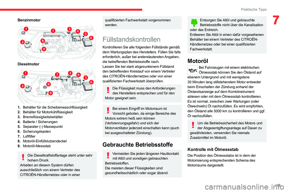 CITROEN C5 AIRCROSS 2022 Betriebsanleitungen (in German) 185
Praktische Tipps
7Benzinmotor
Dieselmotor
1.Behälter für die Scheibenwaschflüssigkeit
2. Behälter für Motorkühlflüssigkeit
3. Bremsflüssigkeitsbehälter
4. Batterie / Sicherungen
5. CITROEN C5 AIRCROSS 2022 Betriebsanleitungen (in German) 185
Praktische Tipps
7Benzinmotor
Dieselmotor
1.Behälter für die Scheibenwaschflüssigkeit
2. Behälter für Motorkühlflüssigkeit
3. Bremsflüssigkeitsbehälter
4. Batterie / Sicherungen
5.