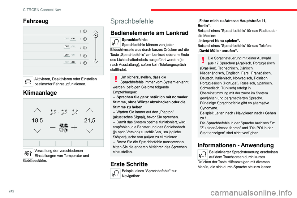 CITROEN C5 AIRCROSS 2022 Betriebsanleitungen (in German) 242
CITROËN Connect Nav
Fahrzeug
Aktivieren, Deaktivieren oder Einstellen bestimmter Fahrzeugfunktionen.
Klimaanlage
21,518,5
Verwaltung der verschiedenen Einstellungen von Temperatur und
Gebl CITROEN C5 AIRCROSS 2022 Betriebsanleitungen (in German) 242
CITROËN Connect Nav
Fahrzeug
Aktivieren, Deaktivieren oder Einstellen bestimmter Fahrzeugfunktionen.
Klimaanlage
21,518,5
Verwaltung der verschiedenen Einstellungen von Temperatur und
Gebl