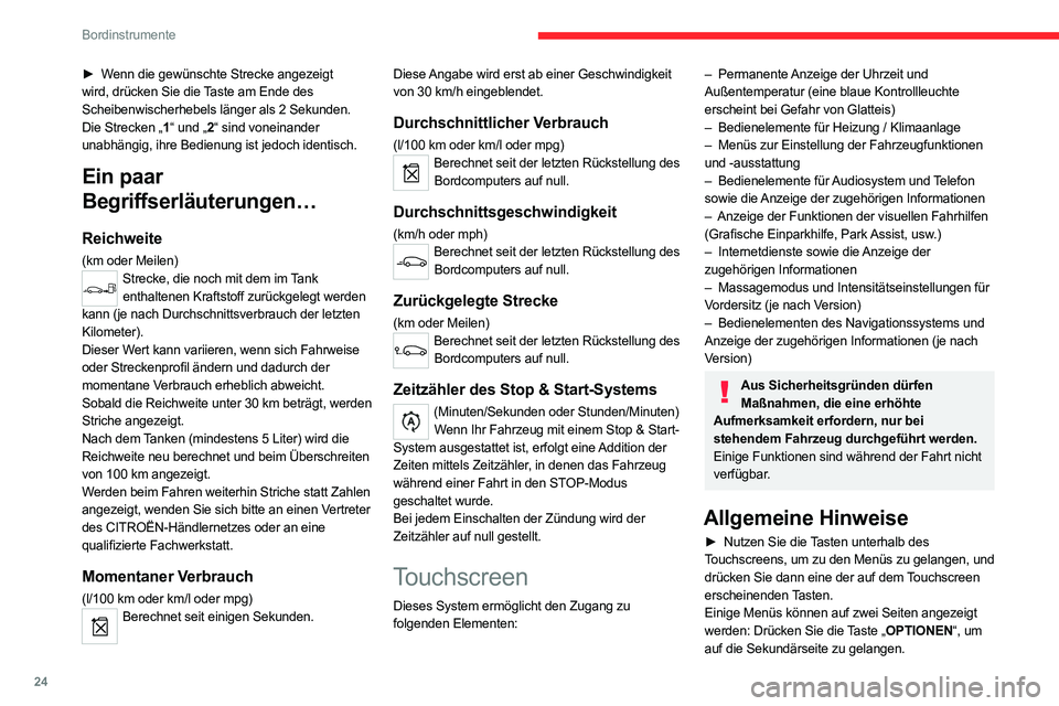 CITROEN C5 AIRCROSS 2022  Betriebsanleitungen (in German) 24
Bordinstrumente
► Wenn die gewünschte Strecke angezeigt 
wird, drücken Sie die Taste am Ende des 
Scheibenwischerhebels länger als 2 Sekunden.
Die Strecken „1“ und „2“ sind voneinander