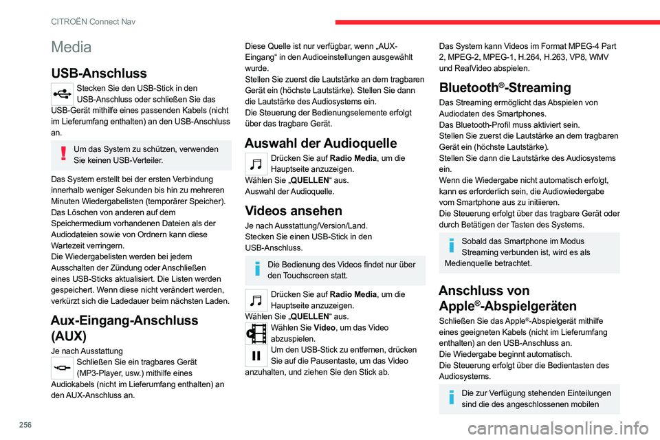 CITROEN C5 AIRCROSS 2022 Betriebsanleitungen (in German) 256
CITROËN Connect Nav
Media
USB-Anschluss
Stecken Sie den USB-Stick in den USB-Anschluss oder schließen Sie das
USB-Gerät mithilfe eines passenden Kabels (nicht
im Lieferumfang enthalten) an de CITROEN C5 AIRCROSS 2022 Betriebsanleitungen (in German) 256
CITROËN Connect Nav
Media
USB-Anschluss
Stecken Sie den USB-Stick in den USB-Anschluss oder schließen Sie das
USB-Gerät mithilfe eines passenden Kabels (nicht
im Lieferumfang enthalten) an de
