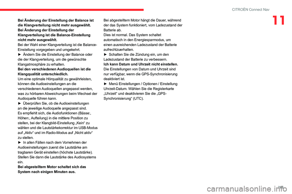 CITROEN C5 AIRCROSS 2022 Betriebsanleitungen (in German) 265
CITROËN Connect Nav
11Bei Änderung der Einstellung der Balance ist
die Klangverteilung nicht mehr ausgewählt.
Bei Änderung der Einstellung der
Klangverteilung ist die Balance-Einstellung
ni CITROEN C5 AIRCROSS 2022 Betriebsanleitungen (in German) 265
CITROËN Connect Nav
11Bei Änderung der Einstellung der Balance ist
die Klangverteilung nicht mehr ausgewählt.
Bei Änderung der Einstellung der
Klangverteilung ist die Balance-Einstellung
ni