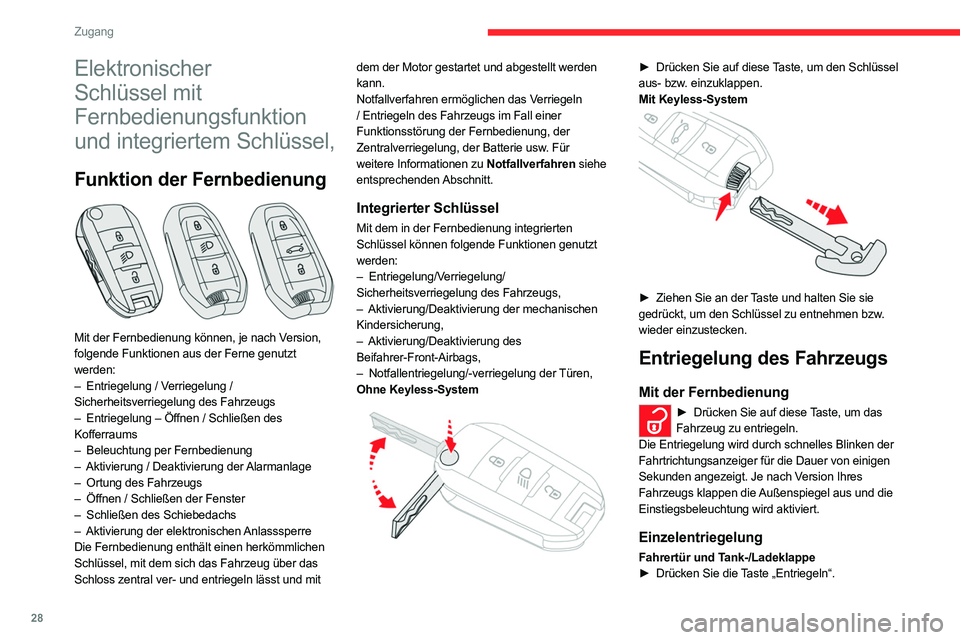 CITROEN C5 AIRCROSS 2022 Betriebsanleitungen (in German) 28
Zugang
Elektronischer
Schlüssel mit
Fernbedienungsfunktion
und integriertem Schlüssel,
Funktion der Fernbedienung
Mit der Fernbedienung können, je nach Version,
folgende Funktionen aus d CITROEN C5 AIRCROSS 2022 Betriebsanleitungen (in German) 28
Zugang
Elektronischer
Schlüssel mit
Fernbedienungsfunktion
und integriertem Schlüssel,
Funktion der Fernbedienung
Mit der Fernbedienung können, je nach Version,
folgende Funktionen aus d