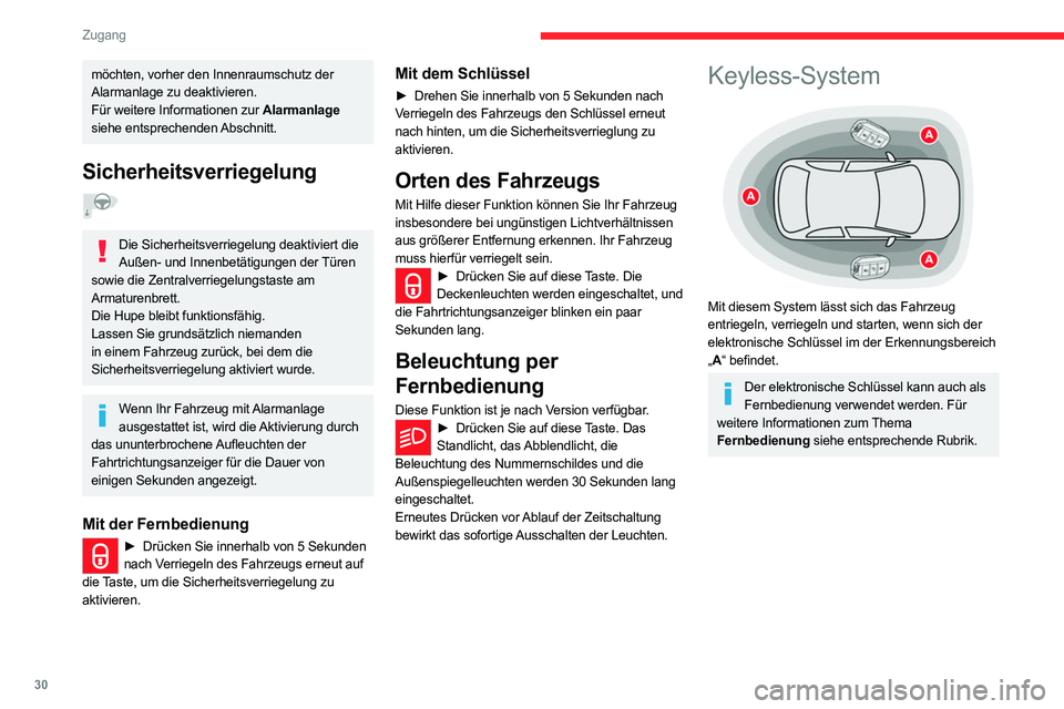 CITROEN C5 AIRCROSS 2022 Betriebsanleitungen (in German) 30
Zugang
möchten, vorher den Innenraumschutz der
Alarmanlage zu deaktivieren.
Für weitere Informationen zur Alarmanlage
siehe entsprechenden Abschnitt.
Sicherheitsverriegelung
Die Sicherheits CITROEN C5 AIRCROSS 2022 Betriebsanleitungen (in German) 30
Zugang
möchten, vorher den Innenraumschutz der
Alarmanlage zu deaktivieren.
Für weitere Informationen zur Alarmanlage
siehe entsprechenden Abschnitt.
Sicherheitsverriegelung
Die Sicherheits