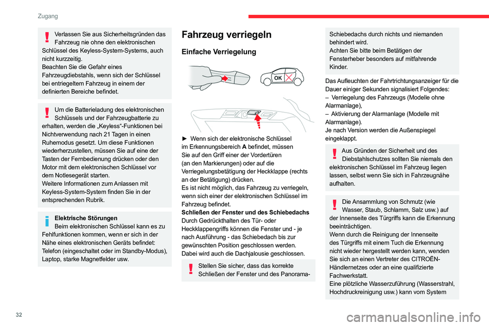 CITROEN C5 AIRCROSS 2022 Betriebsanleitungen (in German) 32
Zugang
Verlassen Sie aus Sicherheitsgründen das Fahrzeug nie ohne den elektronischen
Schlüssel des Keyless-System-Systems, auch
nicht kurzzeitig.
Beachten Sie die Gefahr eines
Fahrzeugdiebsta CITROEN C5 AIRCROSS 2022 Betriebsanleitungen (in German) 32
Zugang
Verlassen Sie aus Sicherheitsgründen das Fahrzeug nie ohne den elektronischen
Schlüssel des Keyless-System-Systems, auch
nicht kurzzeitig.
Beachten Sie die Gefahr eines
Fahrzeugdiebsta