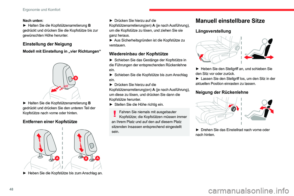 CITROEN C5 AIRCROSS 2022 Betriebsanleitungen (in German) 48
Ergonomie und Komfort
Lendenwirbelstütze
(nur Fahrerseite)
► Drehen Sie das Einstellrad nach vorne oder
nach hinten, um die gewünschte Einstellung im
Lendenbereich zu erzielen.
Höhe
CITROEN C5 AIRCROSS 2022 Betriebsanleitungen (in German) 48
Ergonomie und Komfort
Lendenwirbelstütze
(nur Fahrerseite)
► Drehen Sie das Einstellrad nach vorne oder
nach hinten, um die gewünschte Einstellung im
Lendenbereich zu erzielen.
Höhe