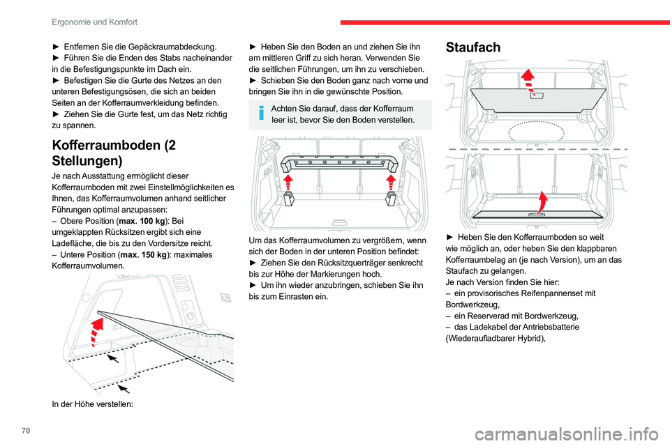 CITROEN C5 AIRCROSS 2022 Betriebsanleitungen (in German) 70
Ergonomie und Komfort
Kofferraumbeleuchtung
Sie schaltet sich automatisch beim Öffnen des
Kofferraums ein und erlischt, wenn er wieder
geschlossen wird.
Die Einschaltzeit variiert je nach
Einsa CITROEN C5 AIRCROSS 2022 Betriebsanleitungen (in German) 70
Ergonomie und Komfort
Kofferraumbeleuchtung
Sie schaltet sich automatisch beim Öffnen des
Kofferraums ein und erlischt, wenn er wieder
geschlossen wird.
Die Einschaltzeit variiert je nach
Einsa