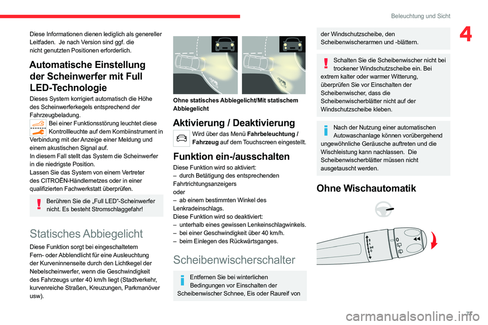 CITROEN C5 AIRCROSS 2022 Betriebsanleitungen (in German) 77
Beleuchtung und Sicht
4Diese Informationen dienen lediglich als genereller
Leitfaden. Je nach Version sind ggf. die
nicht
genutzten Positionen erforderlich.
Automatische Einstellung der Schei CITROEN C5 AIRCROSS 2022 Betriebsanleitungen (in German) 77
Beleuchtung und Sicht
4Diese Informationen dienen lediglich als genereller
Leitfaden. Je nach Version sind ggf. die
nicht
genutzten Positionen erforderlich.
Automatische Einstellung der Schei