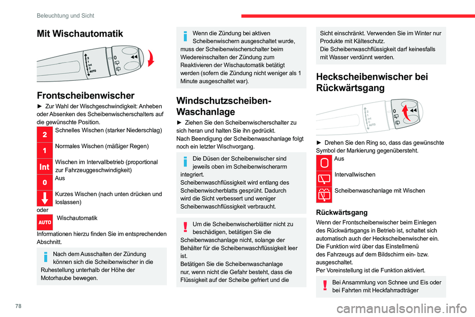 CITROEN C5 AIRCROSS 2022  Betriebsanleitungen (in German) 78
Beleuchtung und Sicht
Mit Wischautomatik 
 
Frontscheibenwischer
► Zur Wahl der Wischgeschwindigkeit: Anheben 
oder Absenken des Scheibenwischerschalters auf 
die gewünschte Position.
Schnelles 