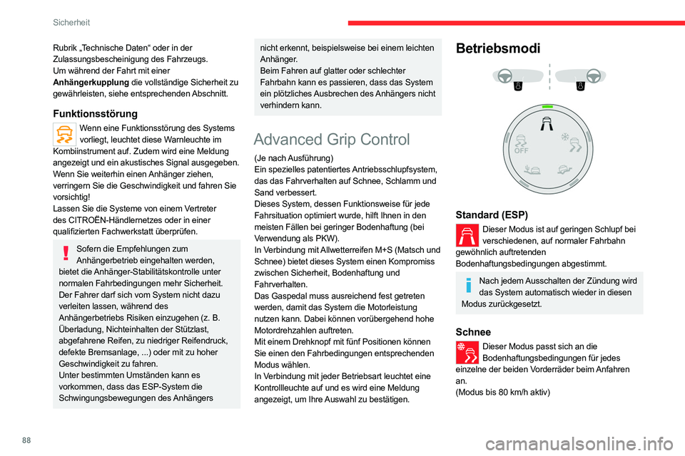 CITROEN C5 AIRCROSS 2022  Betriebsanleitungen (in German) 88
Sicherheit
Rubrik „Technische Daten“ oder in der 
Zulassungsbescheinigung des Fahrzeugs.
Um während der Fahrt mit einer 
Anhängerkupplung die vollständige Sicherheit zu 
gewährleisten, sieh