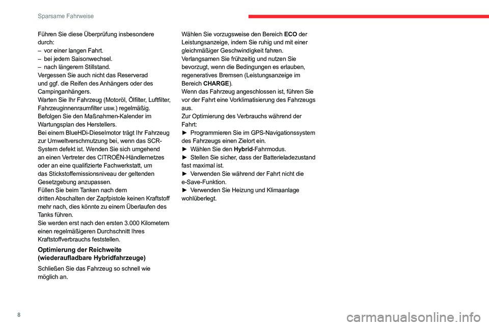CITROEN C5 AIRCROSS 2022  Betriebsanleitungen (in German) 8
Sparsame Fahrweise
Führen Sie diese Überprüfung insbesondere 
durch:
– 
vor einer langen Fahrt.
–

 
bei jedem Saisonwechsel.
–

 
nach längerem Stillstand.
V

ergessen Sie auch nicht das 