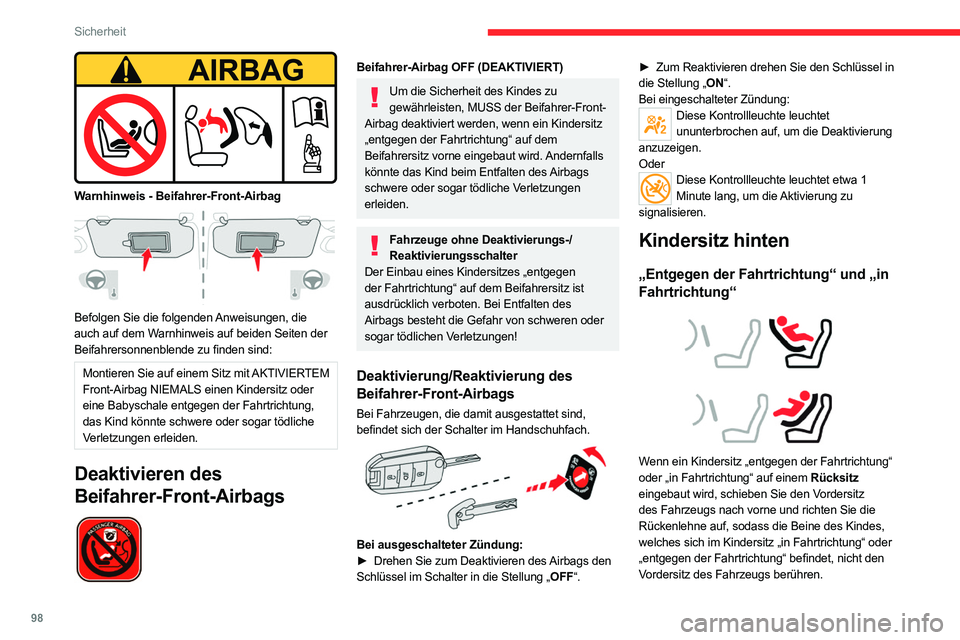 CITROEN C5 AIRCROSS 2022 Betriebsanleitungen (in German) 98
Sicherheit
Warnhinweis - Beifahrer-Front-Airbag
Befolgen Sie die folgenden Anweisungen, die
auch auf dem Warnhinweis auf beiden Seiten der
Beifahrersonnenblende zu finden sind:
Montieren Sie CITROEN C5 AIRCROSS 2022 Betriebsanleitungen (in German) 98
Sicherheit
Warnhinweis - Beifahrer-Front-Airbag
Befolgen Sie die folgenden Anweisungen, die
auch auf dem Warnhinweis auf beiden Seiten der
Beifahrersonnenblende zu finden sind:
Montieren Sie
