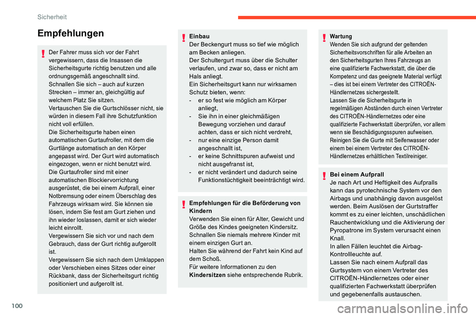 CITROEN C5 AIRCROSS 2020 Betriebsanleitungen (in German) 100
Empfehlungen
Der Fahrer muss sich vor der Fahrt
vergewissern, dass die Insassen die
Sicherheitsgurte richtig benutzen und alle
ordnungsgemäß angeschnallt sind.
Schnallen Sie sich – auch auf CITROEN C5 AIRCROSS 2020 Betriebsanleitungen (in German) 100
Empfehlungen
Der Fahrer muss sich vor der Fahrt
vergewissern, dass die Insassen die
Sicherheitsgurte richtig benutzen und alle
ordnungsgemäß angeschnallt sind.
Schnallen Sie sich – auch auf