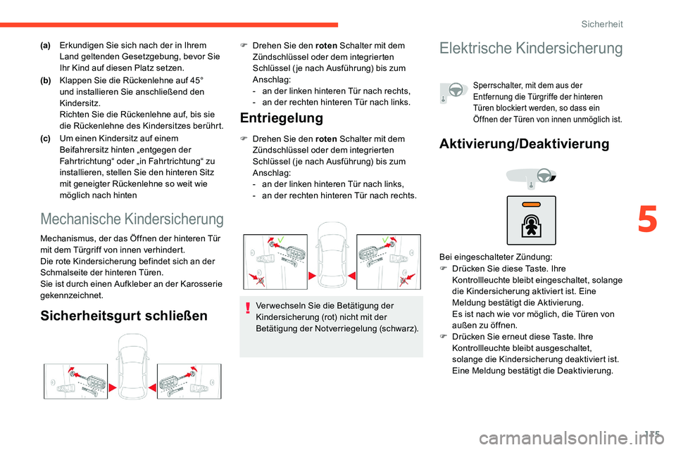 CITROEN C5 AIRCROSS 2020 Betriebsanleitungen (in German) 115
(a)Erkundigen Sie sich nach der in Ihrem
Land geltenden Gesetzgebung, bevor Sie
Ihr Kind auf diesen Platz setzen.
(b) Klappen Sie die Rückenlehne auf 45°
und installieren Sie anschließend de CITROEN C5 AIRCROSS 2020 Betriebsanleitungen (in German) 115
(a)Erkundigen Sie sich nach der in Ihrem
Land geltenden Gesetzgebung, bevor Sie
Ihr Kind auf diesen Platz setzen.
(b) Klappen Sie die Rückenlehne auf 45°
und installieren Sie anschließend de