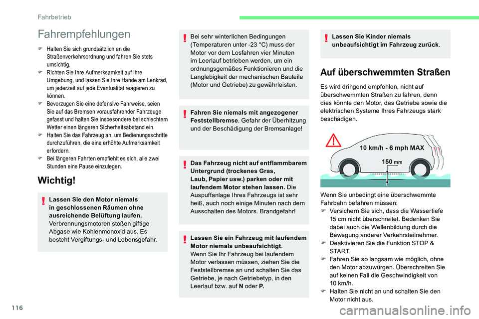 CITROEN C5 AIRCROSS 2020 Betriebsanleitungen (in German) 116
Fahrempfehlungen
F Halten Sie sich grundsätzlich an die Straßenverkehrsordnung und fahren Sie stets
umsichtig.
F
R
ichten Sie Ihre Aufmerksamkeit auf Ihre
Umgebung, und lassen Sie Ihre Hän CITROEN C5 AIRCROSS 2020 Betriebsanleitungen (in German) 116
Fahrempfehlungen
F Halten Sie sich grundsätzlich an die Straßenverkehrsordnung und fahren Sie stets
umsichtig.
F
R
ichten Sie Ihre Aufmerksamkeit auf Ihre
Umgebung, und lassen Sie Ihre Hän