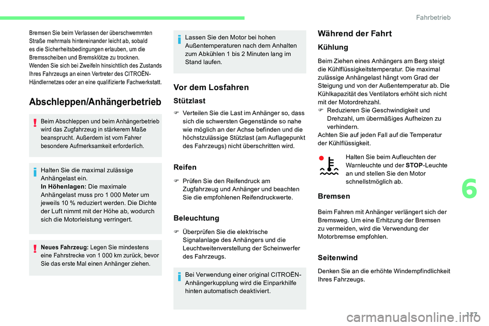 CITROEN C5 AIRCROSS 2020 Betriebsanleitungen (in German) 117
Abschleppen/Anhängerbetrieb
Beim Abschleppen und beim Anhängerbetrieb
wird das Zugfahrzeug in stärkerem Maße
beansprucht. Außerdem ist vom Fahrer
besondere Aufmerksamkeit erforderlich.
Hal CITROEN C5 AIRCROSS 2020 Betriebsanleitungen (in German) 117
Abschleppen/Anhängerbetrieb
Beim Abschleppen und beim Anhängerbetrieb
wird das Zugfahrzeug in stärkerem Maße
beansprucht. Außerdem ist vom Fahrer
besondere Aufmerksamkeit erforderlich.
Hal