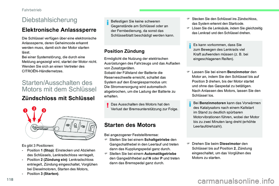 CITROEN C5 AIRCROSS 2020 Betriebsanleitungen (in German) 118
Diebstahlsicherung
Elektronische Anlasssperre
Die Schlüssel verfügen über eine elektronische
Anlasssperre, deren Geheimcode erkannt
werden muss, damit sich der Motor starten
lässt.
Bei eine CITROEN C5 AIRCROSS 2020 Betriebsanleitungen (in German) 118
Diebstahlsicherung
Elektronische Anlasssperre
Die Schlüssel verfügen über eine elektronische
Anlasssperre, deren Geheimcode erkannt
werden muss, damit sich der Motor starten
lässt.
Bei eine