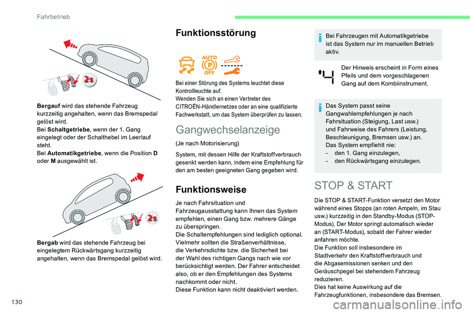 CITROEN C5 AIRCROSS 2020 Betriebsanleitungen (in German) 130
Funktionsstörung
Gangwechselanzeige
(Je nach Motorisierung)
System, mit dessen Hilfe der Kraftstoffverbrauch
gesenkt werden kann, indem eine Empfehlung für
den am besten geeigneten Gang gegebe CITROEN C5 AIRCROSS 2020 Betriebsanleitungen (in German) 130
Funktionsstörung
Gangwechselanzeige
(Je nach Motorisierung)
System, mit dessen Hilfe der Kraftstoffverbrauch
gesenkt werden kann, indem eine Empfehlung für
den am besten geeigneten Gang gegebe