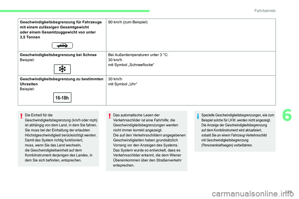 CITROEN C5 AIRCROSS 2020 Betriebsanleitungen (in German) 139
Die Einheit für die
Geschwindigkeitsbegrenzung (km/h oder mph)
ist abhängig von dem Land, in dem Sie fahren.
Sie muss bei der Einhaltung der erlaubten
Höchstgeschwindigkeit berücksichtigt w CITROEN C5 AIRCROSS 2020 Betriebsanleitungen (in German) 139
Die Einheit für die
Geschwindigkeitsbegrenzung (km/h oder mph)
ist abhängig von dem Land, in dem Sie fahren.
Sie muss bei der Einhaltung der erlaubten
Höchstgeschwindigkeit berücksichtigt w