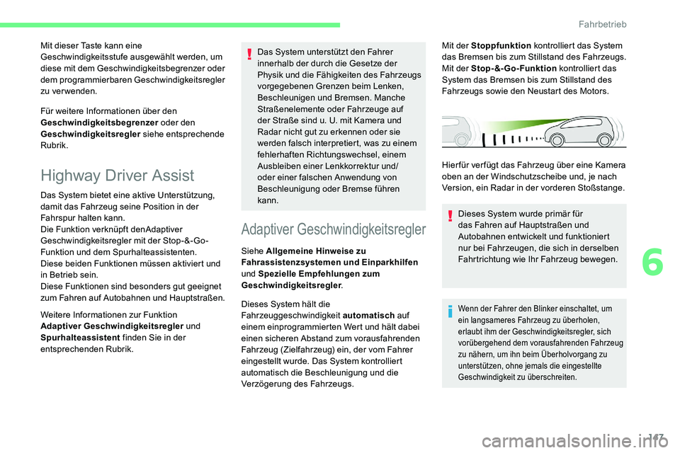 CITROEN C5 AIRCROSS 2020 Betriebsanleitungen (in German) 147
Für weitere Informationen über den
Geschwindigkeitsbegrenzer oder den
Geschwindigkeitsregler siehe entsprechende
Rubrik. Mit dieser Taste kann eine
Geschwindigkeitsstufe ausgewählt werden, CITROEN C5 AIRCROSS 2020 Betriebsanleitungen (in German) 147
Für weitere Informationen über den
Geschwindigkeitsbegrenzer oder den
Geschwindigkeitsregler siehe entsprechende
Rubrik. Mit dieser Taste kann eine
Geschwindigkeitsstufe ausgewählt werden,