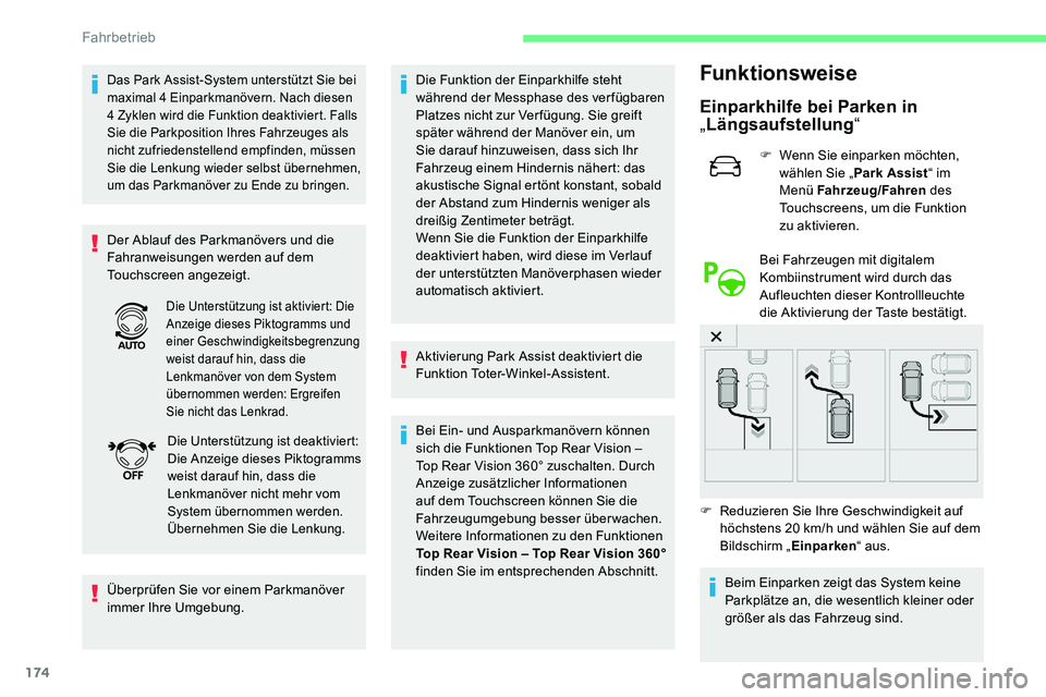 CITROEN C5 AIRCROSS 2020 Betriebsanleitungen (in German) 174
Das Park Assist-System unterstützt Sie bei
maximal 4 Einparkmanövern. Nach diesen
4
Zyklen wird die Funktion deaktiviert. Falls
Sie die Parkposition Ihres Fahrzeuges als
nicht zufriedenst CITROEN C5 AIRCROSS 2020 Betriebsanleitungen (in German) 174
Das Park Assist-System unterstützt Sie bei
maximal 4 Einparkmanövern. Nach diesen
4
Zyklen wird die Funktion deaktiviert. Falls
Sie die Parkposition Ihres Fahrzeuges als
nicht zufriedenst