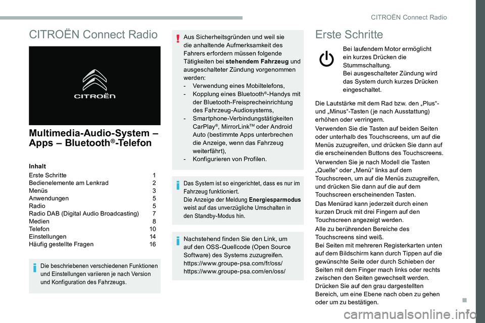 CITROEN C5 AIRCROSS 2020 Betriebsanleitungen (in German) 1
CITROËN Connect Radio
Multimedia-Audio-System –
Apps – Bluetooth®-Telefon
Inhalt
Erste Schritte
1
B
edienelemente am Lenkrad
2
M
enüs
3
A
nwendungen
5
R
adio
5
R
adio DAB CITROEN C5 AIRCROSS 2020 Betriebsanleitungen (in German) 1
CITROËN Connect Radio
Multimedia-Audio-System –
Apps – Bluetooth®-Telefon
Inhalt
Erste Schritte
1
B
edienelemente am Lenkrad
2
M
enüs
3
A
nwendungen
5
R
adio
5
R
adio DAB