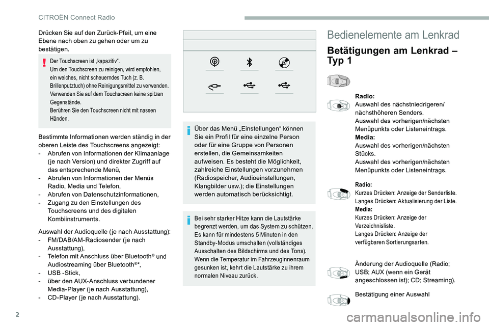 CITROEN C5 AIRCROSS 2020 Betriebsanleitungen (in German) 2
Der Touchscreen ist „kapazitiv“.
Um den Touchscreen zu reinigen, wird empfohlen,
ein weiches, nicht scheuerndes Tuch (z. B.
Brillenputztuch) ohne Reinigungsmittel zu verwenden.
Verwenden Sie a CITROEN C5 AIRCROSS 2020 Betriebsanleitungen (in German) 2
Der Touchscreen ist „kapazitiv“.
Um den Touchscreen zu reinigen, wird empfohlen,
ein weiches, nicht scheuerndes Tuch (z. B.
Brillenputztuch) ohne Reinigungsmittel zu verwenden.
Verwenden Sie a